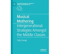 Musical Mothering: Intergenerational Strategies Amongst the Middle Classes