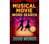 Musical Movie Word Search Puzzle Book: 100 Word Finds, 2,000 Hidden Words & Answers: Word Seek Challenge for Adults, Seniors & Teens - Brain Training, Stress Relief & Show-Stopping Film Facts