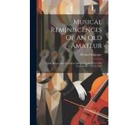 Musical Reminiscences Of An Old Amateur