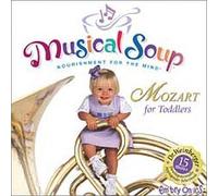 Musical Soup - Mozart for Toddlers