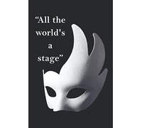 Musical Theater Quote! All The World's A Stage: Theatre Lovers Notebook, Weekly Planer Lined Writing Book For Journaling, Theater Themed Gifts For Girls/Boys, Novelty Gifts For Aspiring Actresses
