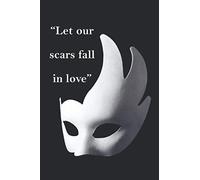 Musical Theater Quote! Let Our Scars Fall In Love: Theatre Lovers Notebook, Weekly Planer Lined Writing Book For Journaling, Theater Themed Gifts For Girls/Boys, Novelty Gifts For Aspiring Actresses