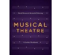 Musical Theatre: A Further Workbook - [Livre en VO] Kenneth Pickering, David Henson (Auteur)