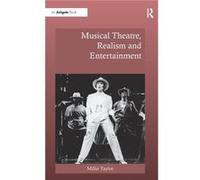 Musical Theatre, Realism And Entertainment (Ashgate Interdisciplinary Studies In Opera) (Hardcover) Millie Taylor, (Auteur)