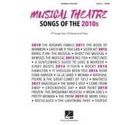 Musical Theatre Songs Of The 2010s: Women's Edition - 37 Songs From 33 Shows And Films Arranged For Voice With Piano Accompaniment