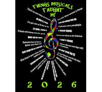 Musical Theatre : Things Musicals Taught Me: 2026 Weekly Planner