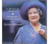 Various Artists - Tribute to the Queen Mother a
