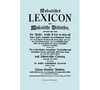Musicalisches Lexicon ober Musicalische Bibliothec (Faksimile 1732 - Musikalisches Lexikon oder Musikalische Bibliotek).