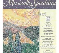 Musically Speaking: Liszt - Les Preludes / Mazeppa / Liebestraum No. 3