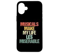 Musicals Make My Life Les Miserable Théâtre Musical Amusant Coque pour iPhone 16 Plus