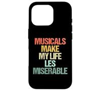 Musicals Make My Life Les Miserable Théâtre Musical Amusant Coque pour iPhone 16 Pro
