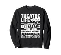 Musicals Theatre Life Musical Lover Auditions Répétitions Sweatshirt