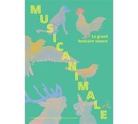 Musicanimale: Le grand bestiaire sonore