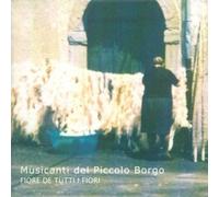 Musicanti Del Piccolo Borgo - Fiore De Tutti I Fiori [Import]