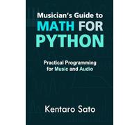 Musician’s Guide to Math for Python: Practical Programming for Music and Audio