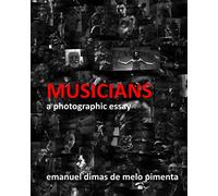 Musicians: A Photographic Essay