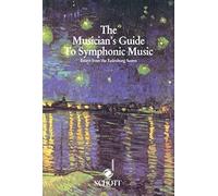 Musician's Guide To Symphonic Music: Essays From The Eulenburg Scores
