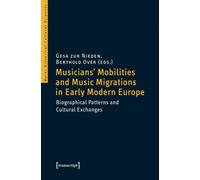 Musicians' Mobilities And Music Migrations In Early Modern Europe
