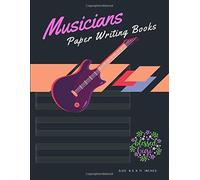 Musicians Paper Writing Books: The Ideal Gift Favorite Blank Sheet Music Notebook Composer Journal Grand Staff Music Manuscript Paper For Notes Music Lovers, Students, Songwriting. Large 109 Pages (Se