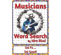 Musicians Word Search Puzzle Book: Word Searches about Practice, Performance, Collaboration, and Craft | 6 x 9 inches, 116 pages | 50+ Puzzles | A Thoughtful Gift for Music Lovers