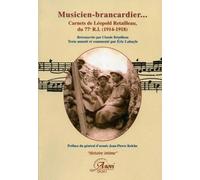 Musicien-Brancardier - Carnets De Léopold Retailleau, Du 77e Ri (1914-1918)
