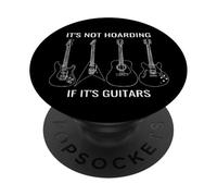 Musicien Humour It's Not Hoarding If It's Guitars PopSockets PopGrip Adhésif
