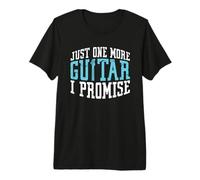 Musicien Humour Just One More Guitar I Promise Guitars T-Shirt Haut de Gamme