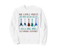 Musicien Humour Little Voices Tell Me Get More Guitars Sweatshirt