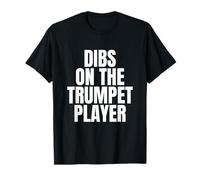 Musicien I Call Dibs on The Trompet Player T-Shirt
