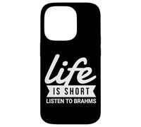 Musicien pianiste Amusant Life is Short Listen to Brahms Coque pour iPhone 14 Pro
