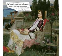 Musicienne du silence Sainte Cécile dans la littérature et les arts au XIXe siècle - Amandine Lebarbier - Sorbonne Universite Presses - broché - Essai