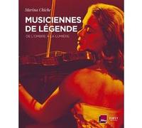 Musiciennes de légende - De l'ombre à la lumière Marina Chiche (Auteur)