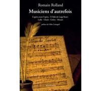 Musiciens d'autrefois Romain Rolland (Auteur), Gilles Cantagrel (Préface)