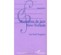 Musiciens de jazz New-Yorkais. Les hard boppers