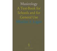 Musicology: A Text-Book for Schools and for General Use