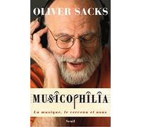 Musicophilia : La musique. le cerveau et nous de Sacks. Oliver (2009) Broché