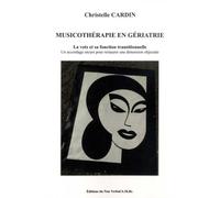Musicothérapie En Gériatrie - La Voix Et Sa Fonction Transitionnelle - Un Accordage Sécure Pour Restaurer Une Dimension Objectale