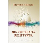 Musicothérapie réceptive - Krzysztof Stachyra (Buch auf Polnisch)