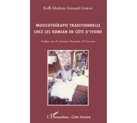 Musicothérapie traditionnelle chez les Komian en Côte d'Ivoire - Koffi Modeste Armand Goran - L'harmattan - broché - Etude