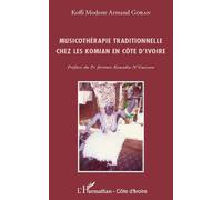 Musicothérapie traditionnelle chez les Komian en Côte d'Ivoire - Koffi Modeste Armand Goran - L'harmattan - broché - Etude