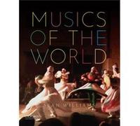 Musics of the World by Williams & Sean Professor of Ethnomusicology & Professor of Ethnomusicology & The Evergreen State College Williams, Sean (Professor of Ethnomusicology, Professor of Ethnomusicol