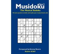 Musidoku Opus 2: The Musical Sudoku. 44 More Puzzles To Tickle And Tackle Your Musical Brain Cells
