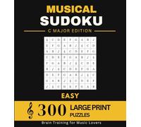 MUSIDOKU - The Musical Sudoku: C Major: 300 Large Print Logic Puzzles - Easy Level - Musical Brain Training for Adults and Seniors