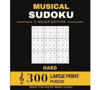 MUSIDOKU - The Musical Sudoku: C Major: 300 Large Print Logic Puzzles - Hard Level - Advanced Brain Training & Musical Mastery
