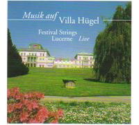 Musik auf Villa Hügel - Festival Strings Lucerne - live - 2 CD's