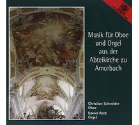 Christian Schneider – Musik für Oboe und Orgel aus Amorbach – Harmonia Mundi – Import