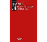Musik In Baden-Wuerttemberg, Band 1: Jahrbuch 1994: Jahrbuch Im Auftrag Der Gesellschaft Fuer Musikgeschichte In Baden-Wuerttemberg