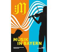 Musik in Bayern: Katalog zur Bayerischen Landesausstellung 2026