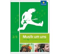 Musik Um Uns Si. Schulbuch 2 / 3 Mit Cd