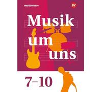 Musik um uns SI. Schulbuch 7-10: 6. Auflage 2024